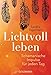 Lichtvoll leben: Schamanische Impulse für jeden Tag by Sandra Ingerman, Jochen Lehner