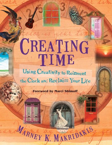 Creating Time: Using Creativity to Reinvent the Clock and Reclaim Your Life (English Edition) livre