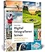 Produktbild Digital fotografieren lernen: Schritt für Schritt zu perfekten Fotos - 2. Auflage