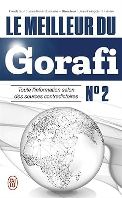 Buissière Jean-François Le meilleur du Gorafi N°2 : Toute l'information selon des sources contradictoires