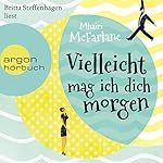 Vielleicht mag ich dich morgen