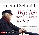Was ich noch sagen wollte: Ungekürzte Lesung mit Hanns Zischler (4 CDs) by 