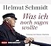 Was ich noch sagen wollte: Ungekürzte Lesung mit Hanns Zischler (4 CDs) by 