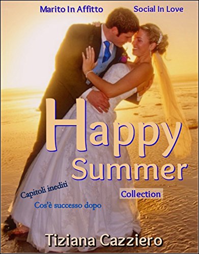 Happy Summer Collection: Marito in Affitto e Social In Love. Cos'è successo dopo? libro
