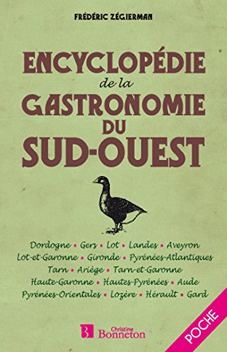 Download ENCYCLOPEDIE DE LA GASTRONOMIE DU SUD-OUEST Download ENCYCLOPEDIE DE LA GASTRONOMIE DU SUD-OUEST