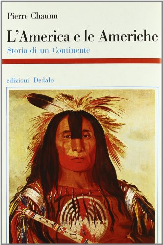 L'America e le Americhe. Storia di un continente L'America e le Americhe. Storia di un continente