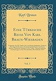 wiesbaden reisezentrum  Eine Türkische Reise Von Karl Braun-Wiesbaden, Vol. 3: Fragmente Aus Der Türkei: Die Consulargerichtsbarkeit, Türkische Und Ägypstische Justiz, Das ... In Der Türkei, Türkisch-Serbische Unter