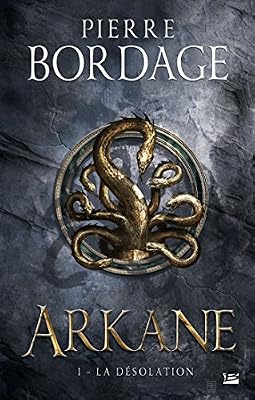 Arkane, T1 : La Désolation