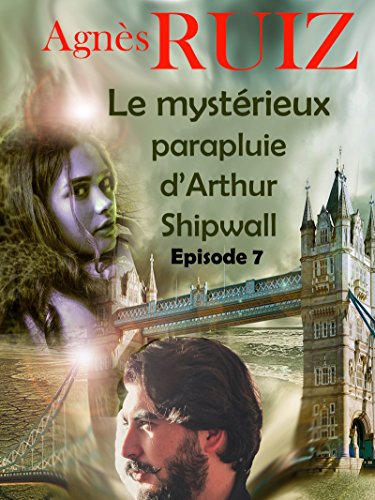 Le mystérieux parapluie d'Arthur Shipwall, épisode 7 (Arthur Shipwall) francais Le mystérieux parapluie d'Arthur Shipwall, épisode 7 (Arthur Shipwall) francais