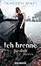 Ich brenne für dich: Roman by 