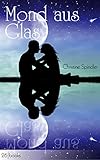 Bücher Neuerscheinungen 2022 - Mond aus Glas (Liebesroman - Besondere Schicksale) von Christine Spindler
