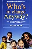 Image de Who's in Charge Anyway?: How Parents Can Teach Children to Do the Right Thing