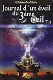 Journal d'un éveil du 3ème ?il : Tome 2, Esprits et Monde Spirituel