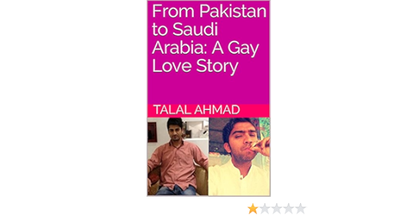 From Pakistan To Saudi Arabia A Gay Love Story English Edition Ebook Ahmad Talal Siddiqui Emad Amazon De Kindle Store