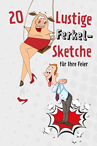 Preisvergleich Produktbild 20 Lustige Ferkel-Sketche: für Ihre Feier