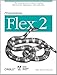Programming Flex 2: The Comprehensive Guide to Creating Rich Internet Applications with Adobe Flex (English Edition) by Chafic Kazoun, Joey Lott