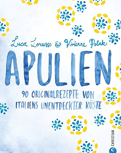 Download Italien Kochbuch: 90 Originalrezepte von Italiens unentdeckter Küste. Apulien und die traditionelle Mittelmeerküche laden ein. Rezepte, Bilder und Informationen zum italienisch Kochen für Kenner. Download Italien Kochbuch: 90 Originalrezepte von Italiens unentdeckter Küste. Apulien und die traditionelle Mittelmeerküche laden ein. Rezepte, Bilder und Informationen zum italienisch Kochen für Kenner.