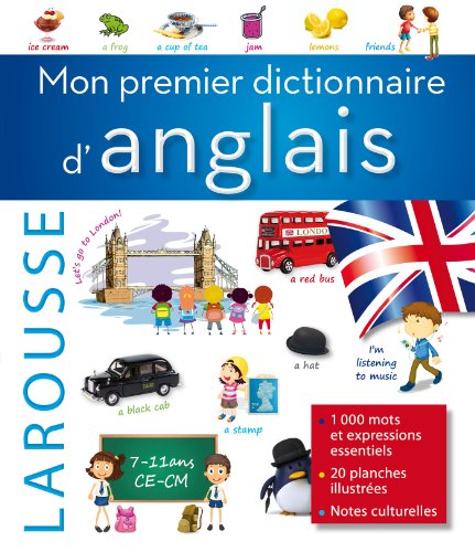 Mon premier dictionnaire d'anglais Larousse Mon premier dictionnaire d'anglais Larousse