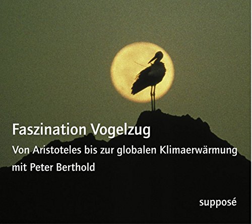 Download Faszination Vogelzug: Von Aristoteles bis zur globalen Klimaerwärmung Download Faszination Vogelzug: Von Aristoteles bis zur globalen Klimaerwärmung