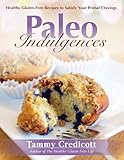 Image de Paleo Indulgences: Healthy Gluten-Free Recipes to Satisfy Your Primal Cravings (English Edition)