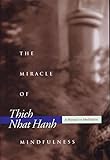 The Miracle of Mindfulness: An Introduction to the Practice of Meditation (Gift Edition): Manual on Meditation by 