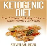 Ketogenic Diet: For Ultimate Weight Loss, Lose Belly Fat Fast, Volume 1