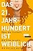 Das 21. Jahrhundert ist weiblich: Weiblich bewegt und erfolgreich in eine neue Zukunft by Susanne Kleinhenz