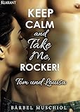 Image de Keep Calm and Take Me, Rocker. Tom und Louisa