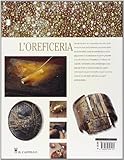 Image de L'oreficeria. Le tecniche e l'arte dell'oreficeria esposte con rigore e chiarezza