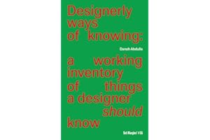 Designerly ways of knowing: a working inventory of things a designer should know