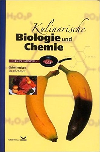 Preisvergleich Produktbild Kulinarische Biologie und Chemie: Geheimnisse im Kochtopf