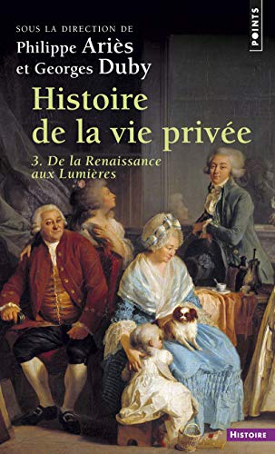 Download Histoire de la vie privée. Tome III. De la Renaissance aux Lumières Download Histoire de la vie privée. Tome III. De la Renaissance aux Lumières