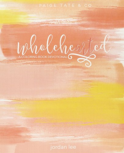 Wholehearted: A Coloring Book Devotional