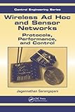 Image de Wireless Ad hoc and Sensor Networks: Protocols, Performance, and Control (Automation and Control Engineering)