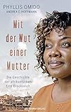 Mit der Wut einer Mutter: Die Geschichte der afrikanischen Erin Brockovich by Phyllis Omido, Andrea C. Hoffmann