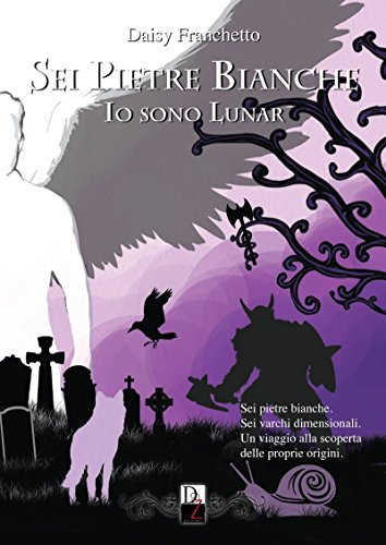 Download Sei Pietre Bianche (Io Sono Lunar Vol. 2) Download Sei Pietre Bianche (Io Sono Lunar Vol. 2)