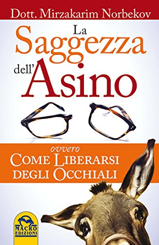 Download La Saggezza dell'Asino: Ovvero Come Liberarsi degli Occhiali Download La Saggezza dell'Asino: Ovvero Come Liberarsi degli Occhiali