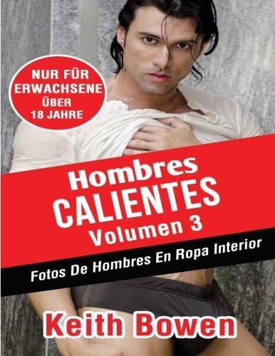 Hombres Calientes Volumen 3: Fotos De Hombres En Ropa Interior