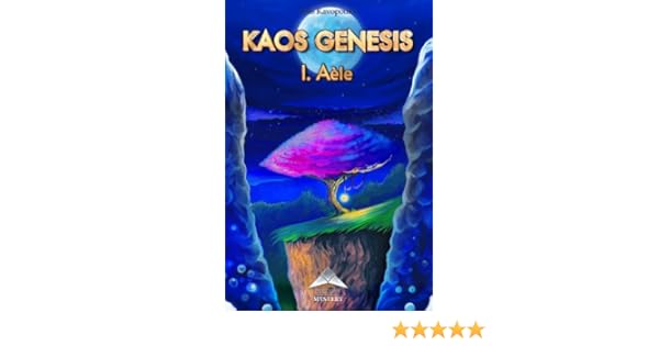 Amazonfr Kaos Genesis Tome 1 Aèle Yotis Kavopoulos - 