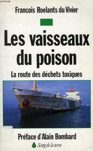Les vaisseaux du poison. La route des déchets toxiques en ligne Les vaisseaux du poison. La route des déchets toxiques en ligne