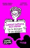 Comment supporter belle-maman (ou la dézinguer le cas échéant)