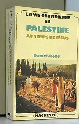 Download La vie quotidienne en palestine au temps de jésus. Download La vie quotidienne en palestine au temps de jésus.