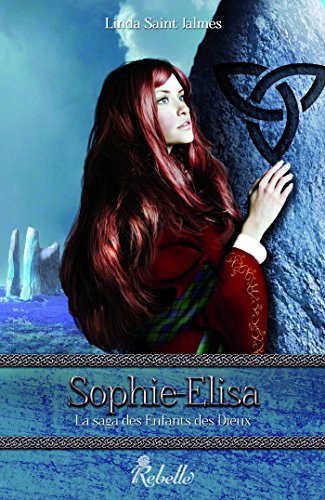 La saga des enfants des dieux: 2 - Sophie-Elisa La saga des enfants des dieux: 2 - Sophie-Elisa
