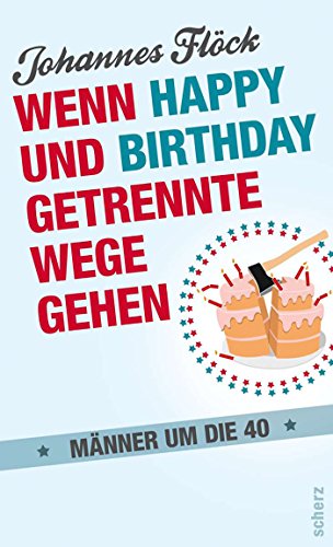 Download Wenn Happy und Birthday getrennte Wege gehen - Männer um die 40