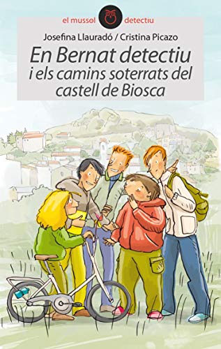 En Bernat Detectiu I Els Camins Soterrats Del Castell De Biosca: 15 (El Mussol Detectiu)