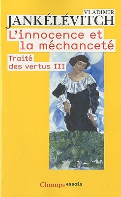 Flammarion Traité des vertus : Tome 3, L'innocence et la méchanceté