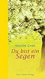 Du bist ein Segen by Anselm Grün