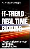 IT-Trend Real Time Bidding: Automatisiertes Bieten auf Online-Werbeflächen by 