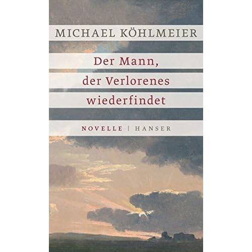 Der Mann, der Verlorenes wiederfindet: Novelle Der Mann, der Verlorenes wiederfindet: Novelle