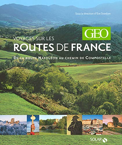 Télécharger Voyages sur les routes de France - Géo Livre eBook France